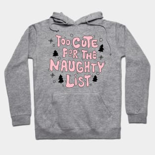 Too cute for the naughty list Hoodie